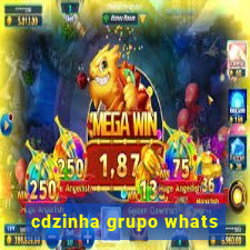 cdzinha grupo whats